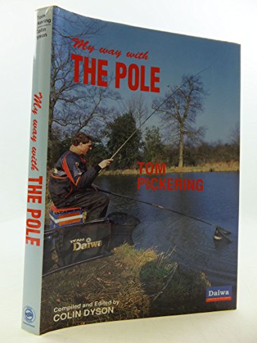 Beispielbild fr MY WAY WITH THE POLE. By Tom Pickering & Colin Dyson. zum Verkauf von Coch-y-Bonddu Books Ltd