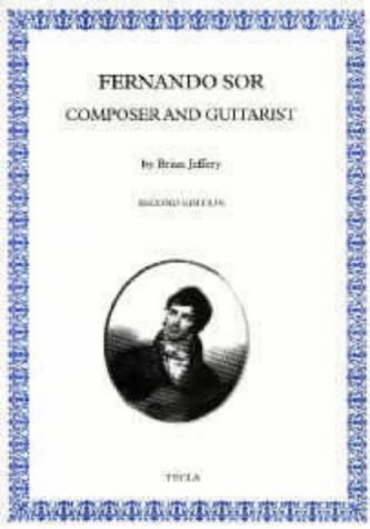 Fernando Sor: Composer and Guitarist (9780948607028) by Brian Jeffery