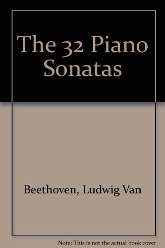 The 32 Piano Sonatas (9780948607417) by Ludwig Van Beethoven
