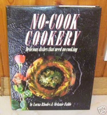 Stock image for No Cook Cookery for sale by Better World Books