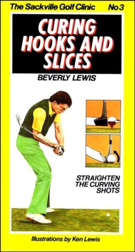 Stock image for Curing Hooks and Slices (The Sackville Golf Clinic No. 3) for sale by Kennys Bookstore