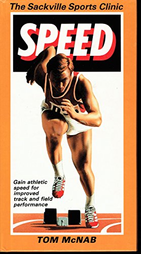 Imagen de archivo de Speed: Gain Athletic Speed for Improved Track and Field Performance (Sackville sports clinic) a la venta por Goldstone Books