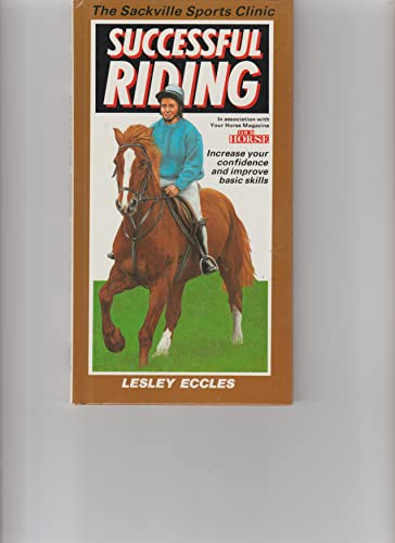 Successful Riding (Sackville Sports Clinic Series) (9780948615337) by Eccles, Lesley