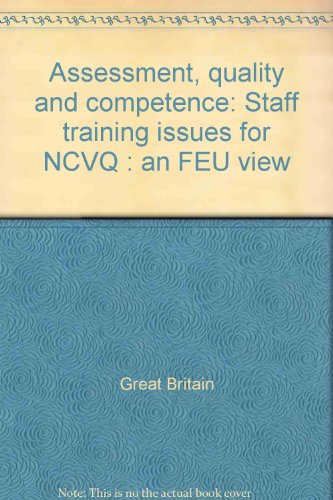 Beispielbild fr Assessment, Quality and Competence: Staff Training Issues for NCVQ: An FEU View. zum Verkauf von Plurabelle Books Ltd