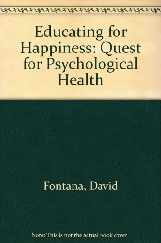 Educating for Happiness: Quest for Psychological Health (9780948629037) by David Fontana