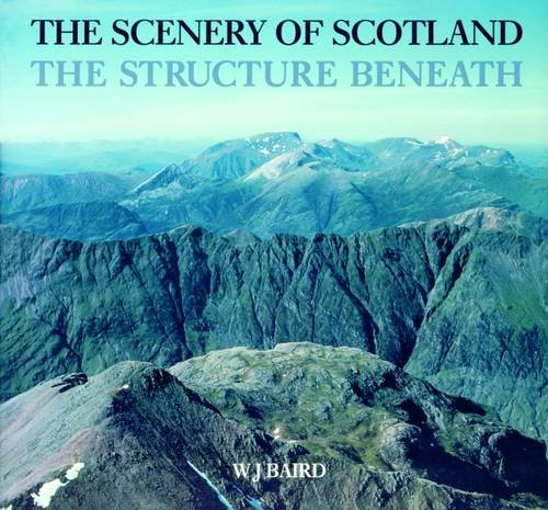 Beispielbild fr The Scenery of Scotland: Structure Beneath zum Verkauf von WorldofBooks