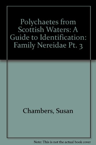 Polychaetes from Scottish Waters: a Guide to Identification: Family Nereidae (Polychaetes from Scottish Waters: a Guide to Identification) (9780948636295) by Chambers, Susan; Garwood, Peter