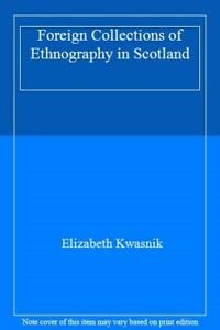 Imagen de archivo de A Wider World : Collections of Foreign Ethnography in Scotland a la venta por Better World Books