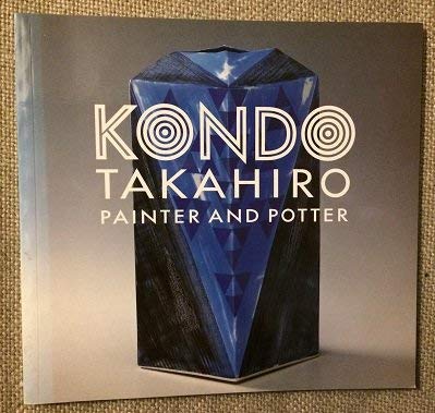 Stock image for Kondo Takahiro : Painter and Potter for sale by Better World Books Ltd