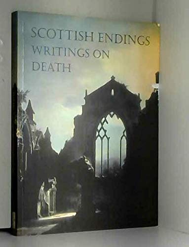 Scottish Endings: Writings On Death (9780948636868) by Martin, Andrew