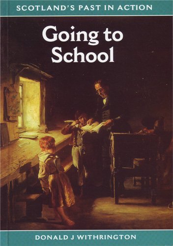 Beispielbild fr Going to School (Scotland's Past in Action) zum Verkauf von AwesomeBooks