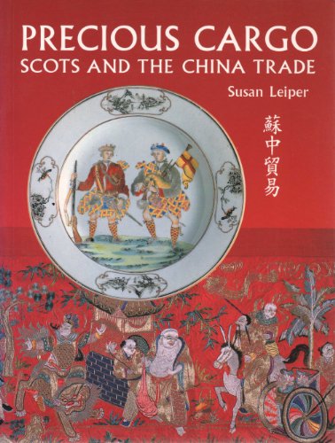 Stock image for Precious Cargo: Scots and the China Trade for sale by WorldofBooks