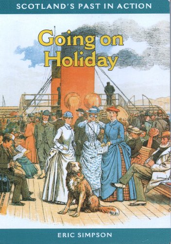 Beispielbild fr Going on Holiday (Scotland's Past in Action) zum Verkauf von AwesomeBooks