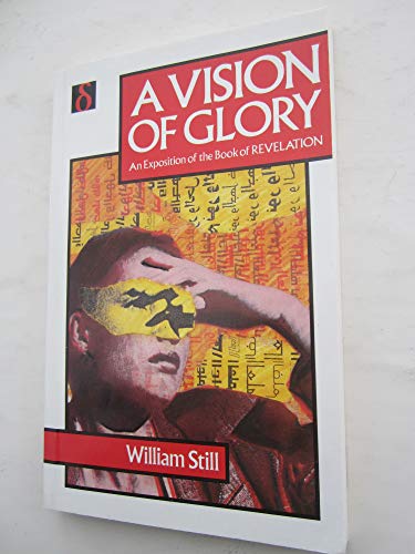 Imagen de archivo de A Vision of Glory: Exposition of the Book of Revelation a la venta por WorldofBooks