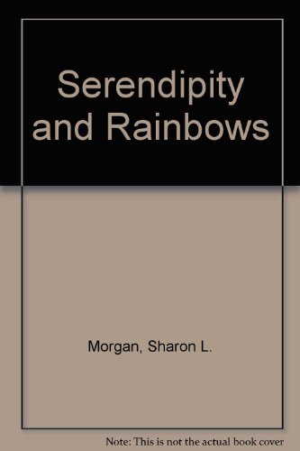 Beispielbild fr Serendipity and Rainbows zum Verkauf von Reuseabook