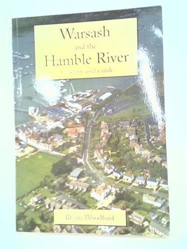 Imagen de archivo de Warsash and the Hamble River: A History and Guide a la venta por WorldofBooks