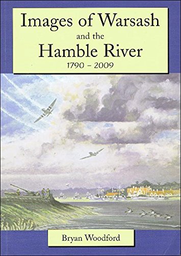 Imagen de archivo de Images of Warsash and the Hamble River 1790-2009 a la venta por Brit Books