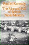 Imagen de archivo de The Rise & Fall of British Naval Mastery a la venta por Wonder Book