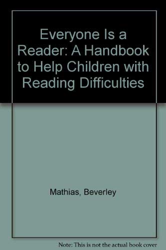 Everyone Is a Reader: A Handbook to Help Children with Reading Difficulties (9780948664205) by Mathias, Beverley