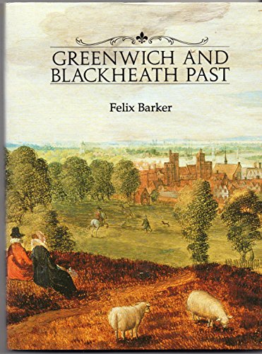 Beispielbild fr Greenwich and Blackheath Past zum Verkauf von WorldofBooks