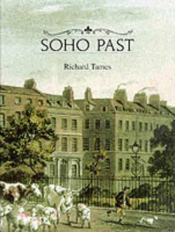 Soho Past (9780948667268) by Tames, Richard