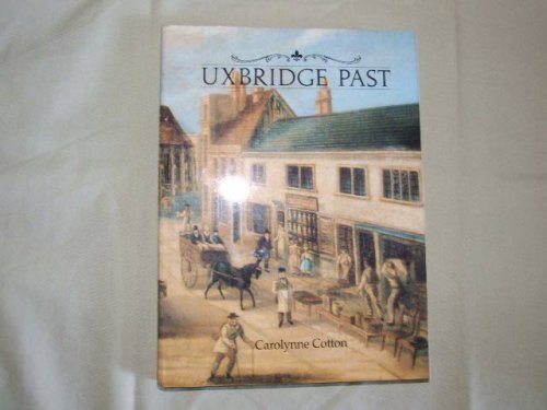 Imagen de archivo de Uxbridge Past a la venta por WorldofBooks