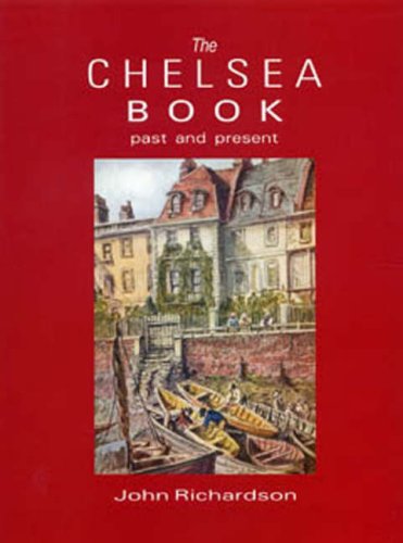 The Chelsea Book Past and Present (9780948667893) by Richardson, John