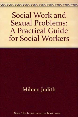 Stock image for Social Work and Sexual Problems: A Practical Guide for Social Workers for sale by Goldstone Books