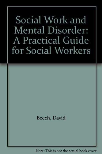 Stock image for Social Work and Mental Disorder: A Practical Guide for Social Workers for sale by AwesomeBooks