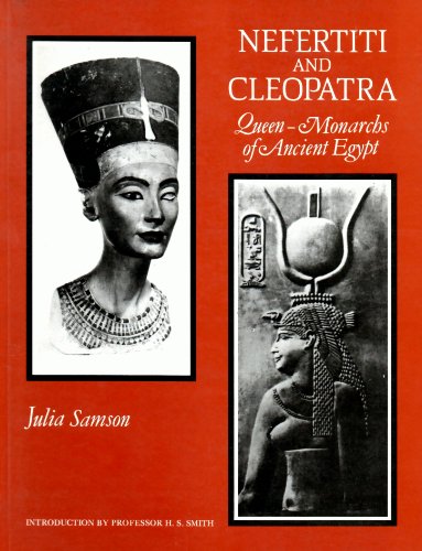 9780948695001: Nefertiti and Cleopatra: Queen-Monarchs of Ancient Egypt