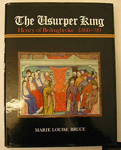 Imagen de archivo de The Usurper King: Henry of Bolingbroke, 1366-99 a la venta por WorldofBooks