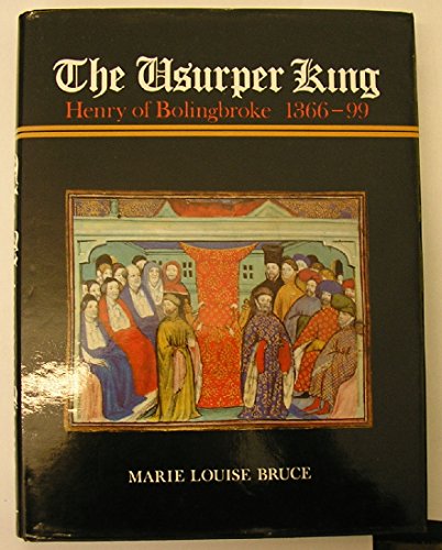Stock image for The Usurper King: Henry of Bolingbroke 1366-99 for sale by Sarah Zaluckyj
