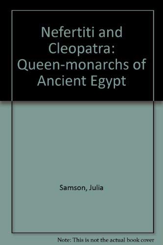Beispielbild fr Nefertiti and Cleopatra: Queen-monarchs of Ancient Egypt zum Verkauf von Wonder Book