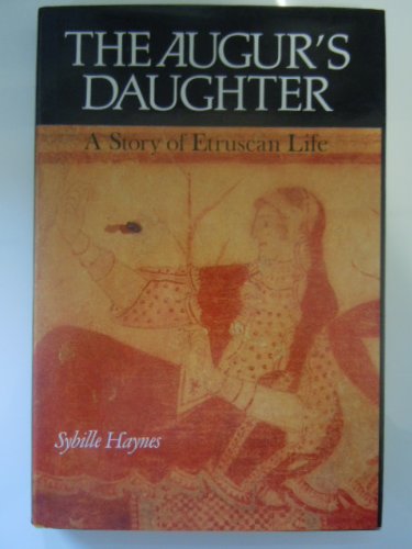 Beispielbild fr The Augur's Daughter A Story of Etruscan Life zum Verkauf von RIVERLEE BOOKS