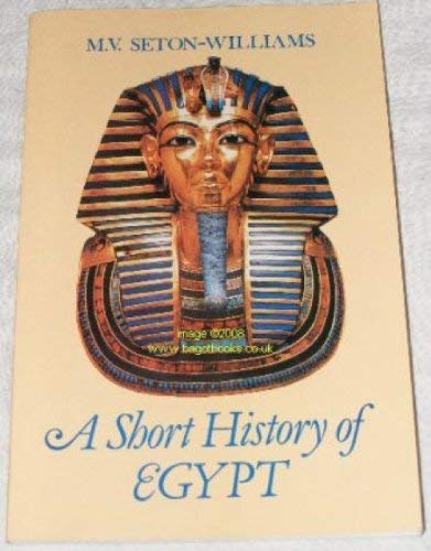 A Short History of Egypt (9780948695124) by Seton-Williams, M. V.