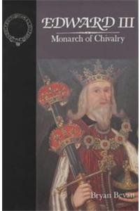 Beispielbild fr Edward III: Monarch of Chivalry zum Verkauf von AwesomeBooks