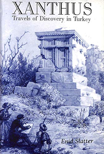 Imagen de archivo de Xanthus: Travels of Discovery in Turkey a la venta por WorldofBooks