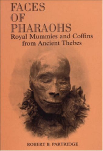9780948695322: Faces of Pharaohs: Royal Mummies & Coffins from Ancient Thebes
