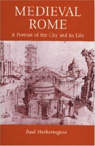 Stock image for Medieval Rome: A Portrait of the City and Its Life for sale by WorldofBooks