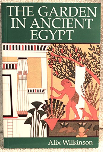 Imagen de archivo de The Garden in Ancient Egypt a la venta por ZBK Books