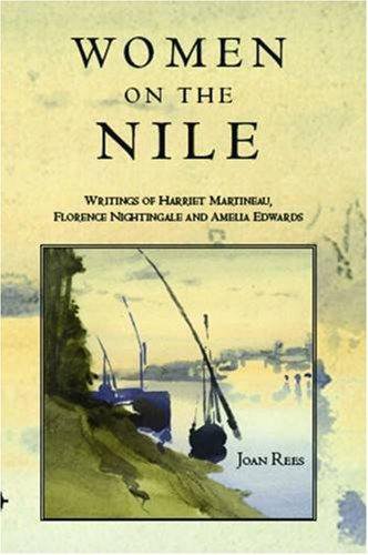 Beispielbild fr Women on the Nile: Writings of Harriet Martineau, Florence Nighttingale and Amelia Edwards zum Verkauf von WorldofBooks