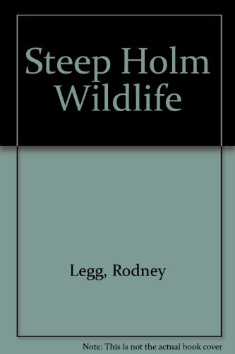 Steep Holm Wildlife (9780948699115) by Legg, Rodney