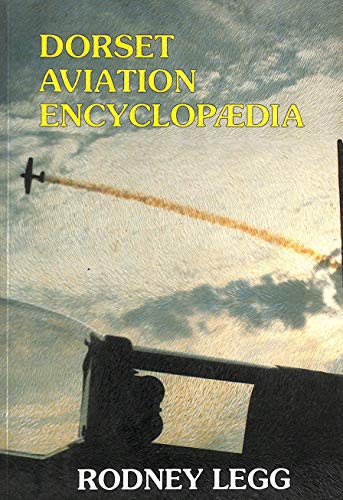 Stock image for Dorset Aviation Encyclopaedia for sale by RIVERLEE BOOKS