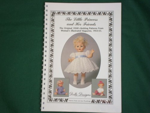 Beispielbild fr The Little Princess and Her Friends - The Original 1950's Knitting Patterns from Woman's Illustrated Magazine, 1953-55 zum Verkauf von WorldofBooks