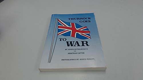 Beispielbild fr Thurrock goes to war : An account of life in Thurrock for those who Lived and Fought on the Home front During the Second World War 1939-1945 zum Verkauf von Books From California