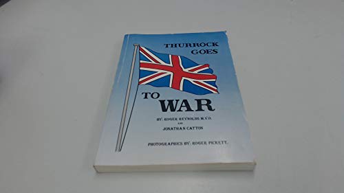 Stock image for Thurrock Goes To War : An Account of Life in Thurrock for those who Lived and Fought on the Home front During the Second World War 1939-1945 for sale by WorldofBooks