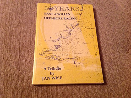 9780948706110: 50 Years of East Anglian Offshore Racing