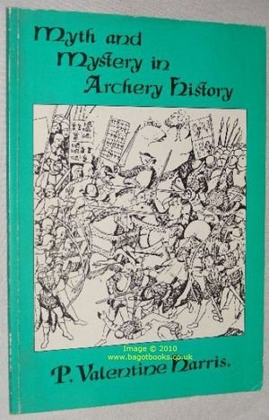 Stock image for Myth and Mystery in Archery History for sale by Ryde Bookshop Ltd