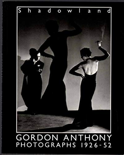 Stock image for Shadowland: Gordon Anthony Photographs 1926-52 for sale by Powell's Bookstores Chicago, ABAA
