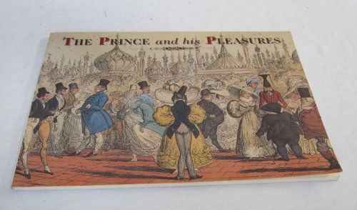 Beispielbild fr Prince and His Pleasures: Satirical Images of George IV and His Circle zum Verkauf von WorldofBooks